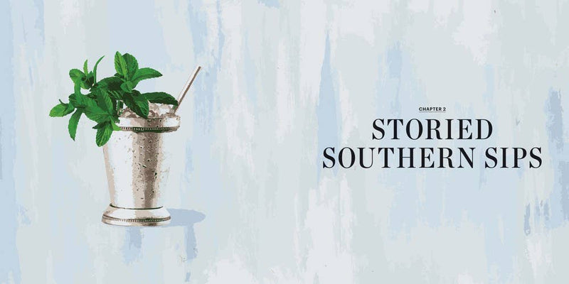 Southern Cocktails: Storied Sips, Snacks, & Barkeep Tips