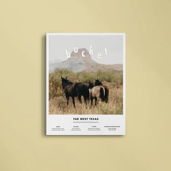 Issue 004: Far West Texas | Bucket Magazine