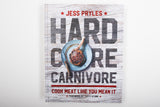 Hardcore Carnivore Cookbook | Signed | Jess Pryles - Manready Mercantile