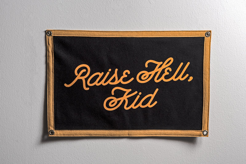 Banner | Raise Hell Kid | Oxford Pennant - Manready Mercantile